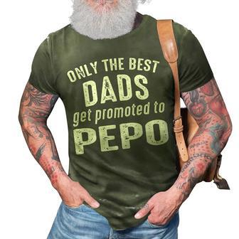 Pepo Grandpa Gift Only The Best Dads Get Promoted To Pepo 3D Print Casual Tshirt - Seseable