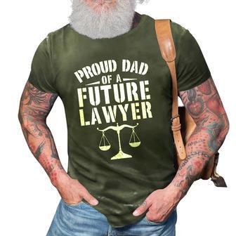 Proud Dad Of A Future Lawyer Attorney Lawyer Dad Fathers Day 3D Print Casual Tshirt | Mazezy