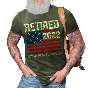 Retired 2022 I Worked My Whole Life For This Retirement V2 3D Print Casual Tshirt | Mazezy