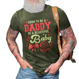 Soon To Be A Daddy Of A Beautiful Baby Girl Gender Reveal 3D Print Casual Tshirt | Mazezy