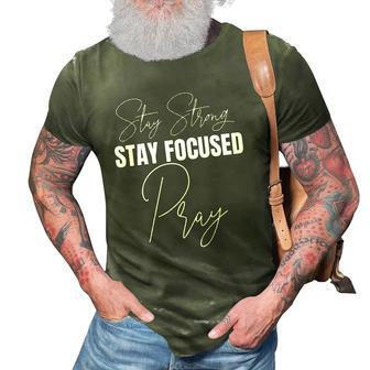 Stay Strong Stay Focused Pray Christian 3D Print Casual Tshirt | Mazezy