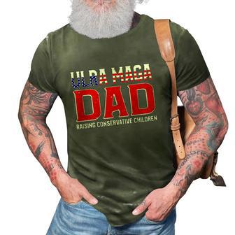 Ultra Maga Dad Raising Conservative Children Father’S Day 3D Print Casual Tshirt | Mazezy