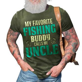 Uncle Fishing Gift My Favorite Fishing Buddy Calls Me Uncle 3D Print Casual Tshirt - Seseable