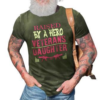 Veteran Veterans Day Raised By A Hero Veterans Daughter For Women Proud Child Of Usa Army Militar Navy Soldier Army Military 3D Print Casual Tshirt - Monsterry DE