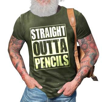 Vintage Straight Outta Pencils Gift 3D Print Casual Tshirt