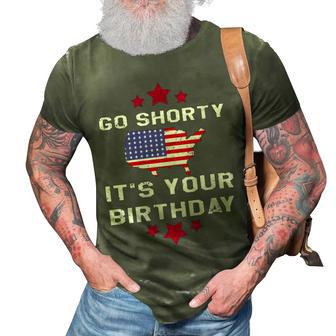 Womens Go Shorty Its Your Birthday 4Th Of July Independence Day   3D Print Casual Tshirt