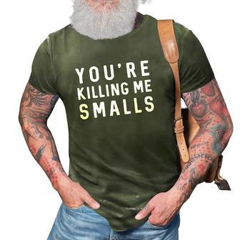 Womens Youre Killing Me Smalls Kids 3D Print Casual Tshirt | Mazezy
