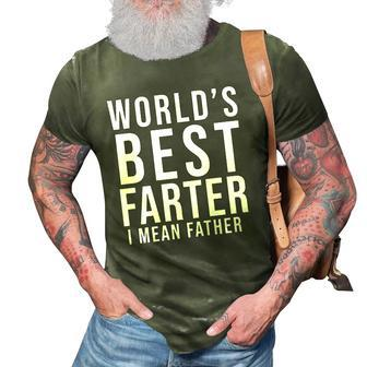 Worlds Best Farter I Mean Father Funny Fathers Day Husband Fathers Day Gif 3D Print Casual Tshirt | Mazezy