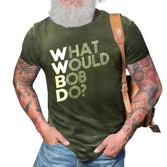 Wwbd What Would Bob Do Novelty 3D Print Casual Tshirt | Mazezy