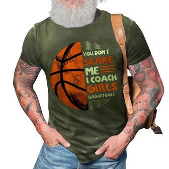 You Dont Scare Me I Coach Girls Basketball Sports 75 Basketball 3D Print Casual Tshirt - Seseable