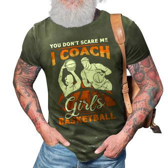 You Dont Scare Me I Coach Girls Basketball Vintage Design 120 Basketball 3D Print Casual Tshirt - Seseable