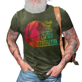 You Dont Scare Me I Coach Girls Sport Coaching For Womenbasketball Lover Basketball 3D Print Casual Tshirt - Seseable