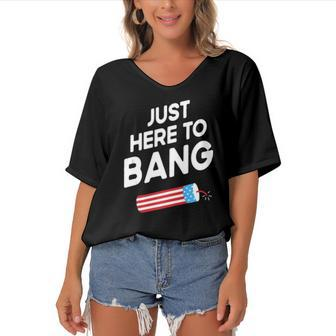 4Th Of July Funny Just Here To Bang Women's Bat Sleeves V-Neck Blouse | Mazezy