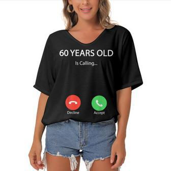 60 Years Old Is Calling Funny Cute Happy 60Th Birthday Party Women's Bat Sleeves V-Neck Blouse - Seseable