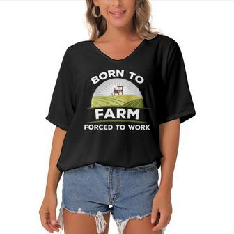 Born To Farm Forced To Work Agriculture Country Women's Bat Sleeves V-Neck Blouse | Mazezy