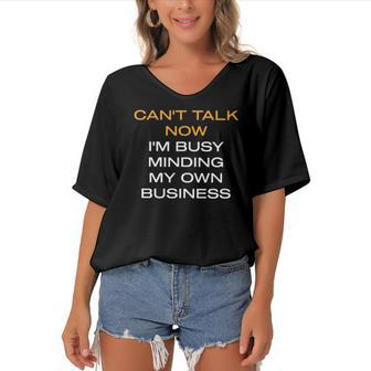 Cant Talk Now Im Busy Minding My Own Business Women's Bat Sleeves V-Neck Blouse | Mazezy