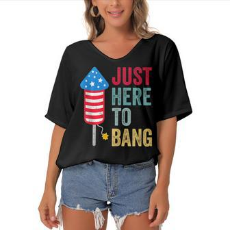 Fourth Of July 4Th Of July Funny Im Just Here To Bang Women's Bat Sleeves V-Neck Blouse - Seseable