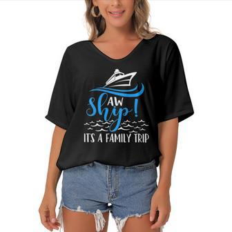 Funny Cruise Vacation - Aw Ship Its A Family Trip Women's Bat Sleeves V-Neck Blouse | Mazezy