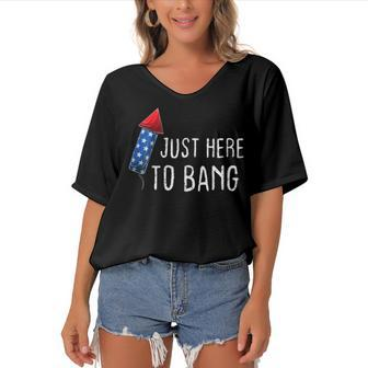 Funny Fourth Of July 4Th Of July Im Just Here To Bang Women's Bat Sleeves V-Neck Blouse - Seseable