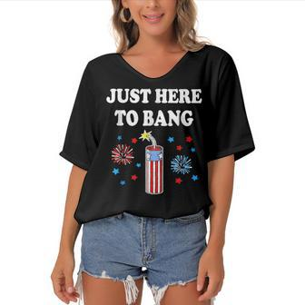 Funny Fourth Of July 4Th Of July Im Just Here To Bang Women's Bat Sleeves V-Neck Blouse - Seseable