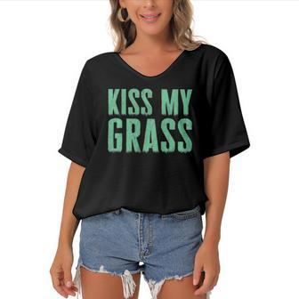 Funny Lawn Mowing Kiss My Grass Caretaker Women's Bat Sleeves V-Neck Blouse | Mazezy