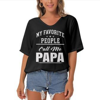 Funny Saying My Favorite People Call Me Papa Women's Bat Sleeves V-Neck Blouse | Mazezy