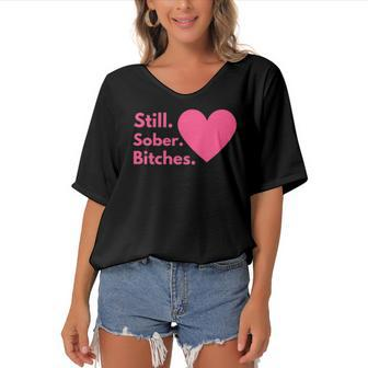 Funny Sobriety Recovery Aa Na - Still Sober Bitches Women's Bat Sleeves V-Neck Blouse | Mazezy