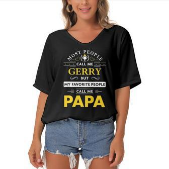 Gerry Name Gift - My Favorite People Call Me Papa Women's Bat Sleeves V-Neck Blouse | Mazezy