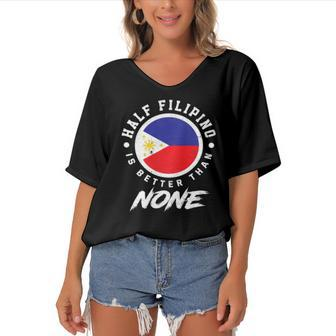 Half Filipino Is Better Than None Funny Philippines Women's Bat Sleeves V-Neck Blouse | Mazezy