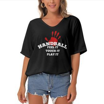 Handball Feel It Touch It Play It Sports Handball Player Women's Bat Sleeves V-Neck Blouse | Mazezy