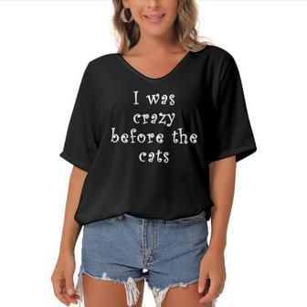I Was Crazy Before Cats Funny Cat Meme Crazy About Cats Women's Bat Sleeves V-Neck Blouse | Mazezy