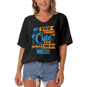 If You Think Im Cute You Should See My Niece Women's Bat Sleeves V-Neck Blouse | Mazezy