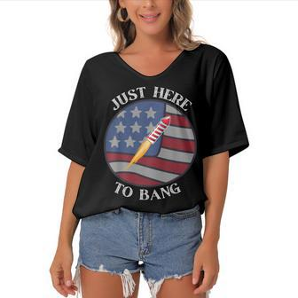 Im Just Here To Bang 4Th Of July Fireworks Fourth Of July Women's Bat Sleeves V-Neck Blouse - Seseable