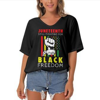 Juneteenth Still Fighting For Black Freedom Tshirt Women's Bat Sleeves V-Neck Blouse - Monsterry DE