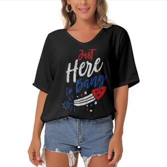 Just Here To Bang 4Th Of July Funny Fireworks Patriotic Women's Bat Sleeves V-Neck Blouse - Seseable