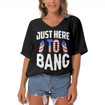 Just Here To Bang Funny 4Th Of July Fourth Of July Women's Bat Sleeves V-Neck Blouse - Seseable