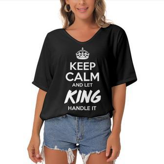 King Name Gift Keep Calm And Let King Handle It Women's Bat Sleeves V-Neck Blouse - Seseable