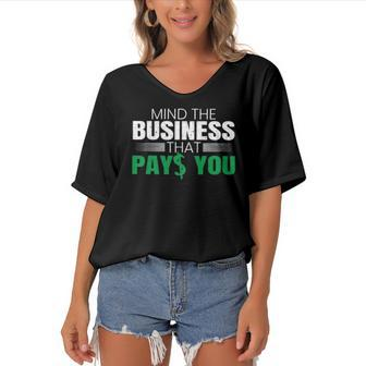 Mind The Business That Pays You Entrepreneur Business Owner Women's Bat Sleeves V-Neck Blouse | Mazezy