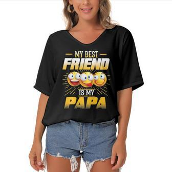 Papa Tee My Best Friend Is My Papa Funny Gift Tees Women's Bat Sleeves V-Neck Blouse | Mazezy