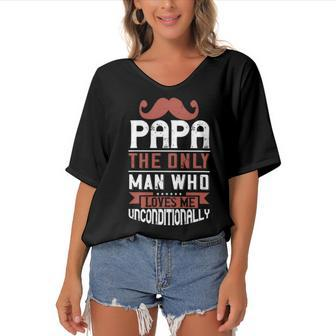 Papa The Only Man Who Loves Me Unconditionally Women's Bat Sleeves V-Neck Blouse - Monsterry