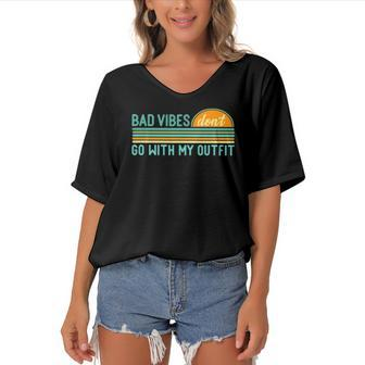 Positive Thinking Quote Bad Vibes Dont Go With My Outfit Women's Bat Sleeves V-Neck Blouse | Mazezy