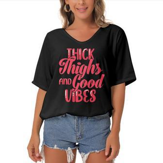 Thick Thighs And Good Vibes Fun Tee For Fat Persons Women's Bat Sleeves V-Neck Blouse | Mazezy