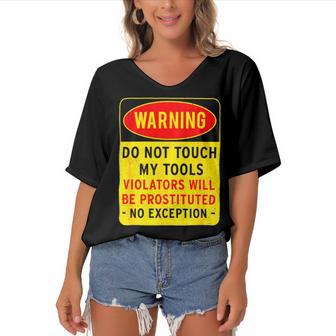 Warning Do Not Touch My Tools 197 Shirt Women's Bat Sleeves V-Neck Blouse | Favorety AU