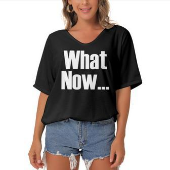 What Now Funny Saying Gift Women's Bat Sleeves V-Neck Blouse | Mazezy