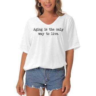 Aging Is The Only Way To Live Women's Bat Sleeves V-Neck Blouse | Favorety UK