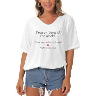 Dear Children Of The World Its Not Supposed To Be Like This Pray For Uvalde Texas Women's Bat Sleeves V-Neck Blouse | Mazezy