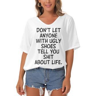 Dont Let Anyone With Ugly Shoes Tell You Shit About Life Women's Bat Sleeves V-Neck Blouse | Favorety AU