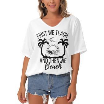 First We Teach And Then We Beach Women's Bat Sleeves V-Neck Blouse | Favorety