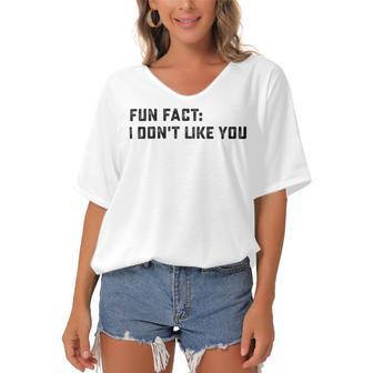 Fun Fact I Dont Like You V2 Women's Bat Sleeves V-Neck Blouse | Favorety