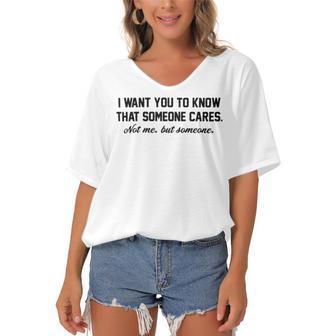 Funny I Want You To Know That Someone Cares Not Me But Someone Women's Bat Sleeves V-Neck Blouse | Favorety UK